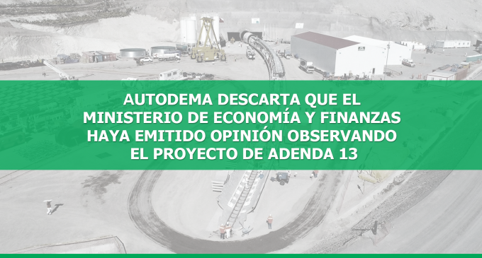 AUTODEMA DESMIENTE QUE EL MINISTERIO DE ECONOMÍA Y FINANZAS HAYA EMITIDO OPINIÓN OBSERVANDO EL PROYECTO DE ADENDA 13