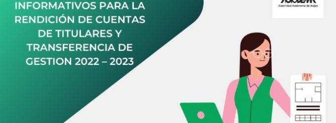 DOCUMENTOS INFORMATIVOS PARA LA RENDICIÓN DE CUENTAS DE TITULARES Y TRANSFERENCIA DE GESTION 2022 – 2023