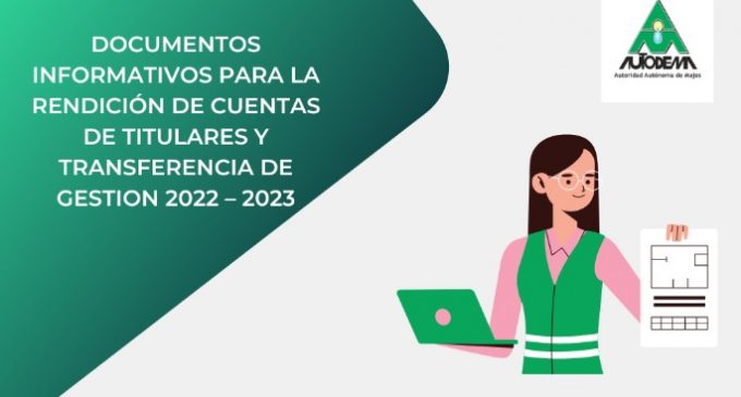 DOCUMENTOS INFORMATIVOS PARA LA RENDICIÓN DE CUENTAS DE TITULARES Y TRANSFERENCIA DE GESTION 2022 – 2023