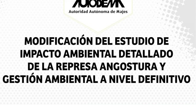 MODIFICACIÓN DEL ESTUDIO DE IMPACTO AMBIENTAL DETALLADO DE LA REPRESA ANGOSTURA Y GESTIÓN AMBIENTAL A NIVEL DEFINITIVO