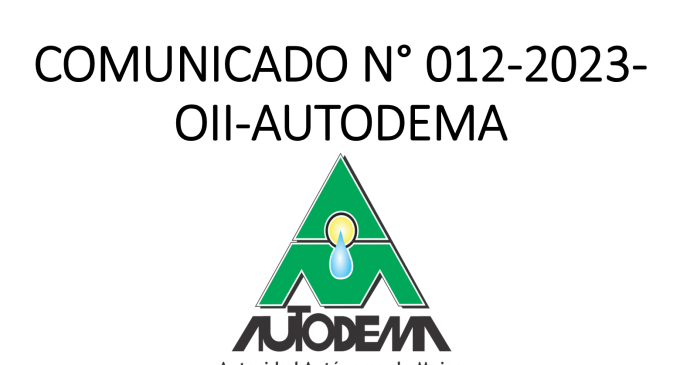 COMUNICADO N° 012-2023-OII-AUTODEMA