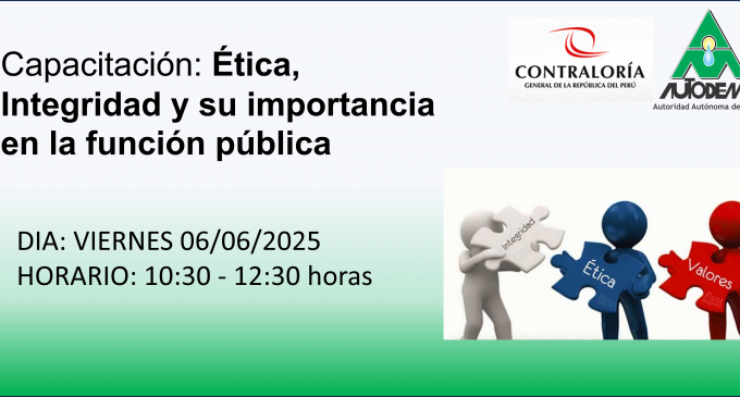 CAPACITACION: ETICA, INTEGRIDAD Y SU IMPORTANCIA EN LA FUNCION PUBLICA